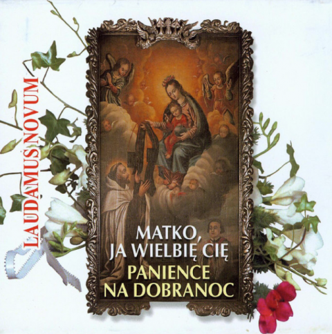 Matko, ja wielbię Cię Laudamus Novum