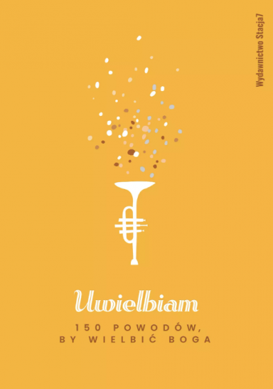 Uwielbiam 150 powodów, by wielbić Boga Uwielbiam 150 powodów, by wielbić Boga