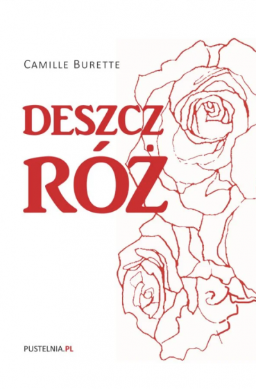 Deszcz róż Najpiękniejsze cuda Teresy z Lisieux