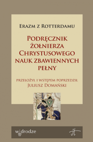 Podręcznik żołnierza Chrystusowego nauk zbawiennych pełny