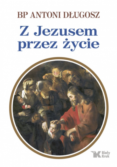 Z Jezusem przez życie