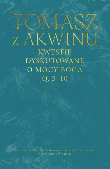 Kwestie dyskutowane o mocy Boga, Q. 5-10