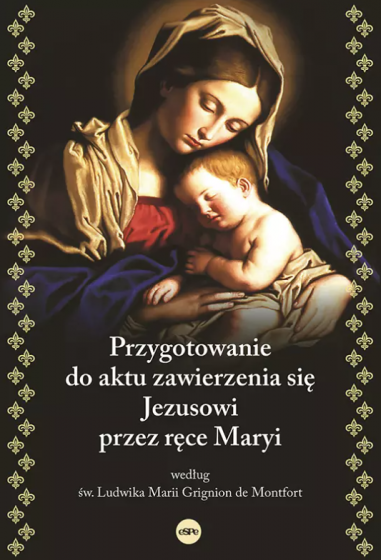 Przygotowanie do aktu zawierzenia się Jezusowi przez ręce Maryi