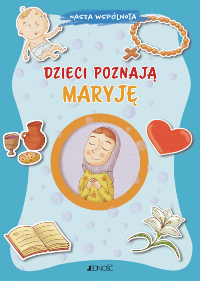 Dzieci poznają Maryję Nasza wspólnota