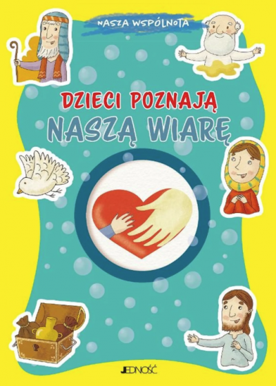 Dzieci poznają naszą wiarę Nasza wspólnota