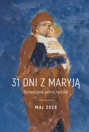 31 dni z Maryją Maj 2025