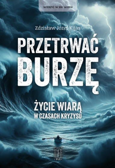 Przetrwać burzę Życie wiarą w czasach kryzysu