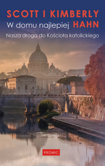 W domu najlepiej Nasza droga do Kościoła katolickiego W domu najlepiej Nasza droga do Kościoła katolickiego