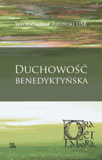 Duchowość benedyktyńska Ora et labora