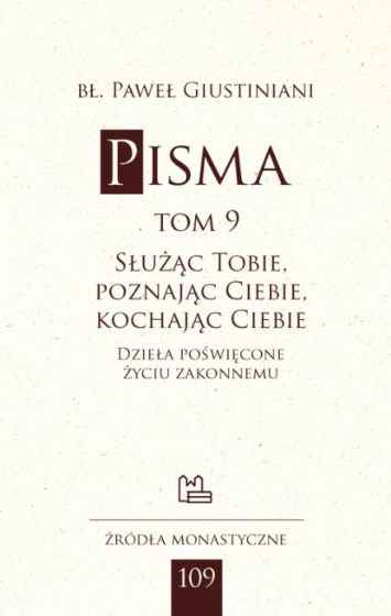 Pisma, tom 9 Dzieła poświęcone życiu zakonnemu