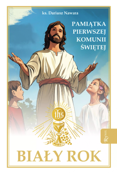 Biały Rok. Pamiątka Pierwszej Komunii Świętej