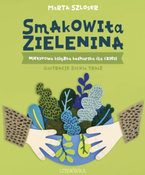 Smakowita zielenina Nietypowa książka kucharska dla dzieci