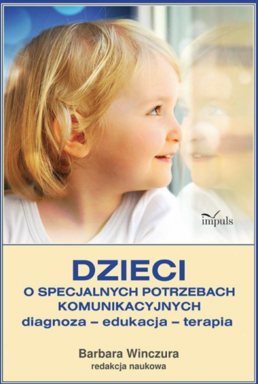 Dzieci o specjalnych potrzebach komunikacyjnych Dzieci o specjalnych potrzebach komunikacyjnych