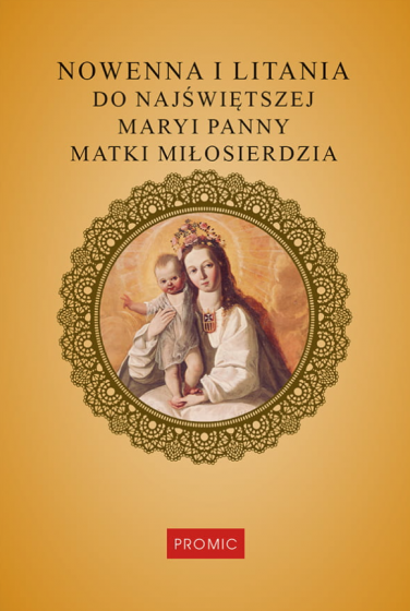 Nowenna i litania do Najświętszej Maryi Panny Matki Miłosierdzia