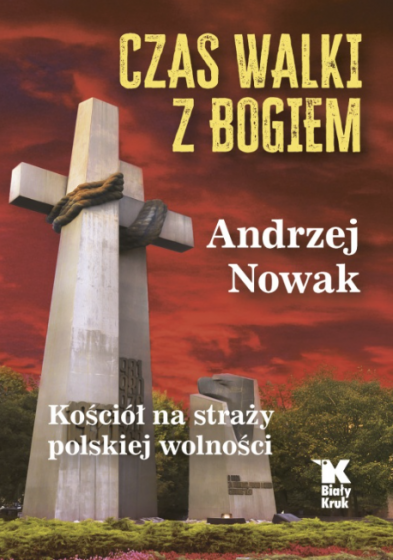Czas walki z Bogiem Andrzej Nowak