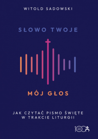 Słowo Twoje, mój głos. Jak czytać Pismo Święte w trakcie liturgii