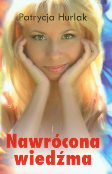 Nawrócona wiedźma Patrycja Hurlak