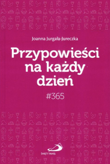 Przypowieści na każdy dzień Joanna Jurgała-Jureczka