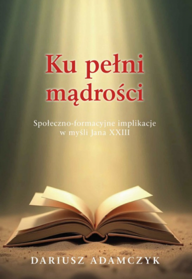 Ku pełni mądrości Dariusz Adamczyk