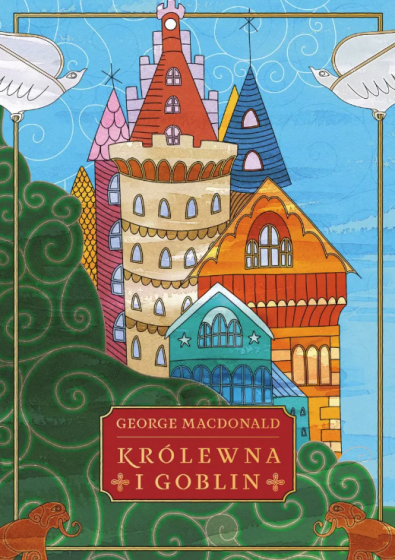 Królewna i goblin George MacDonald Królewna i goblin George MacDonald