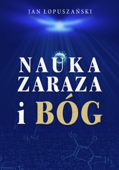 Nauka, zaraza i Bóg Jan Łopuszański