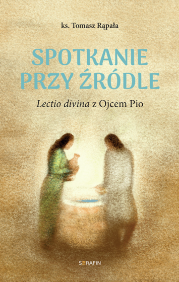 Spotkanie przy źródle Lectio divina z Ojcem Pio