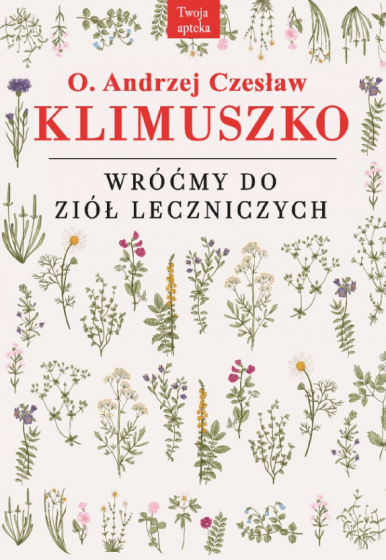 Wróćmy do ziół leczniczych o. Klimuszko