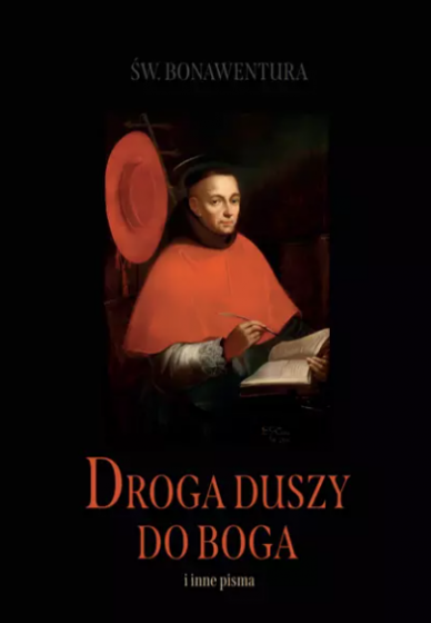 Droga duszy do Boga i inne pisma św. Bonawentura