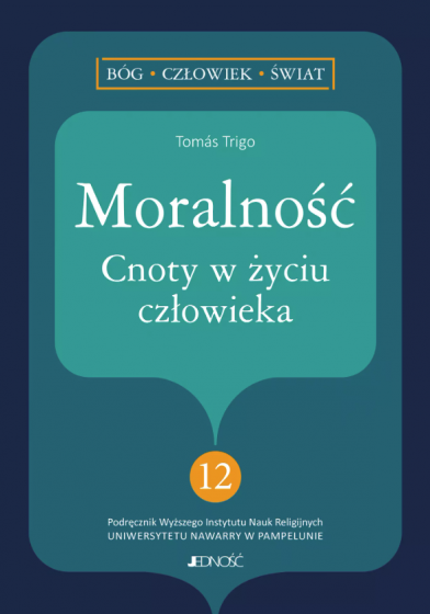 Moralność Cnoty w życiu człowieka Tomás Trigo