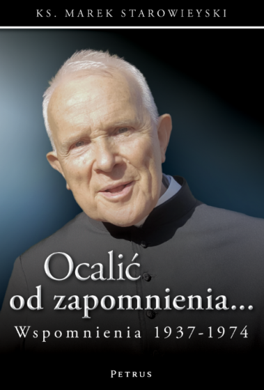 Ocalić od zapomnienia... Wspomnienia 1937-1974 Ocalić od zapomnienia... Wspomnienia 1937-1974