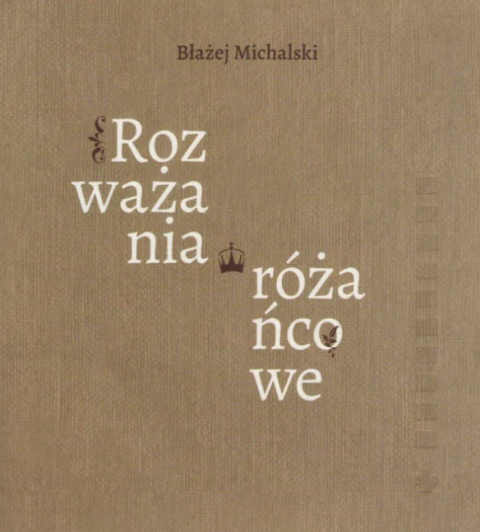 Rozważania różańcowe Błażej Michalski
