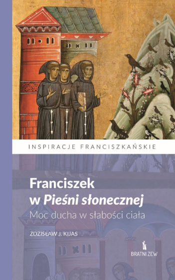Franciszek w Pieśni słonecznej Franciszek w Pieśni słonecznej