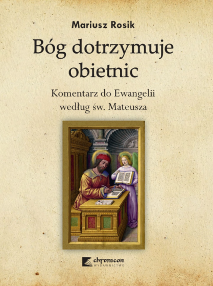 Bóg dotrzymuje obietnic ks. Mariusz Rosik Bóg dotrzymuje obietnic ks. Mariusz Rosik