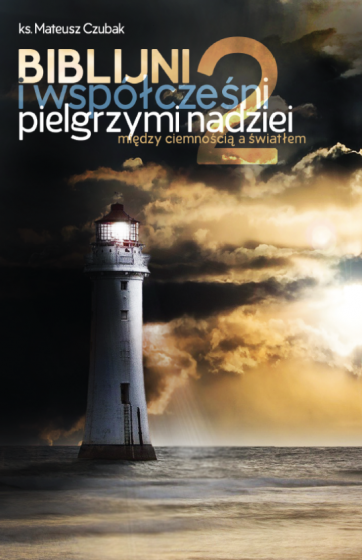 Biblijni i współcześni pielgrzymi nadziei 2