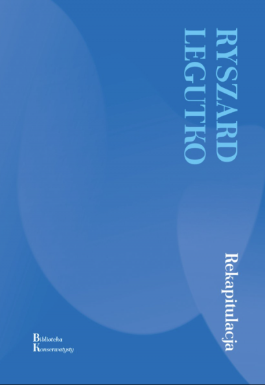 Rekapitulacja Ryszard Legutko