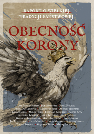 Obecność Korony Raport o wielkiej tradycji państwowej