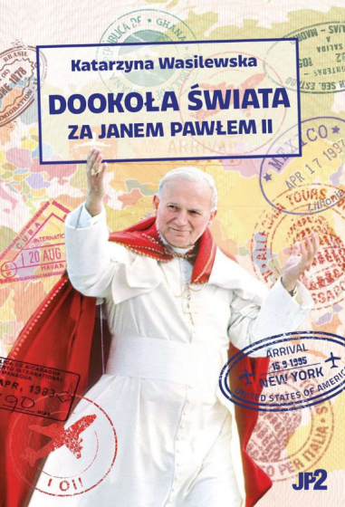 Dookoła świata za Janem Pawłem II