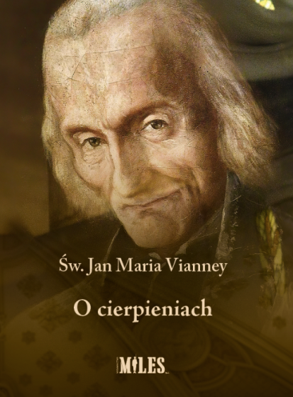 O cierpieniach św. Jan Maria Vianney