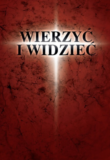 Wierzyć i widzieć ks. Witold Kawecki