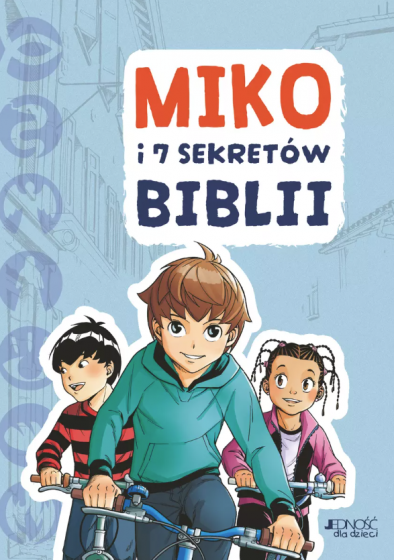 Miko i 7 sekretów Biblii Miko i 7 sekretów Biblii