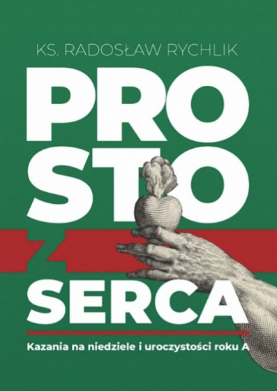 Prosto z serca Kazania na niedziele i uroczystości roku A