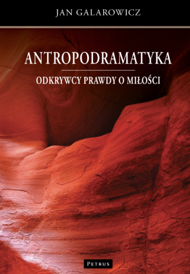 Antropodramatyka. Odkrywcy prawdy o miłości Antropodramatyka. Odkrywcy prawdy o miłości