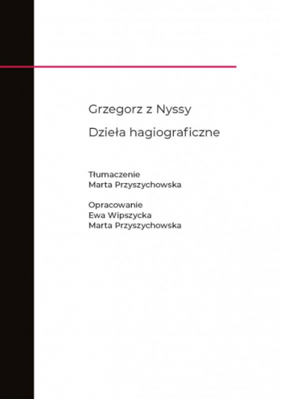 Dzieła hagiograficzne Grzegorz z Nyssy Dzieła hagiograficzne Grzegorz z Nyssy