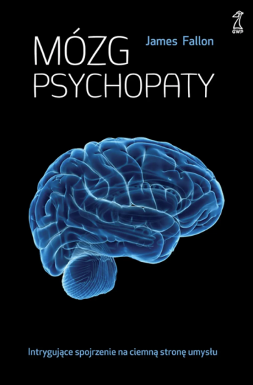 Mózg psychopaty Intrygujące spojrzenie na ciemną stronę umysłu