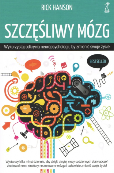 Szczęśliwy mózg Rick Hanson Szczęśliwy mózg Rick Hanson
