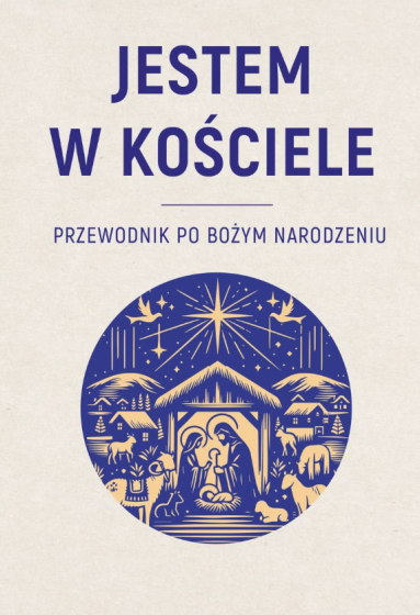Jestem w Kościele Przewodnik po Bożym Narodzeniu