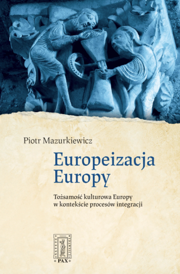 Europeizacja Europy Piotr Mazurkiewicz