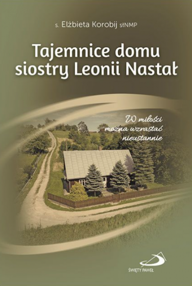 Tajemnice domu siostry Leonii Nastał