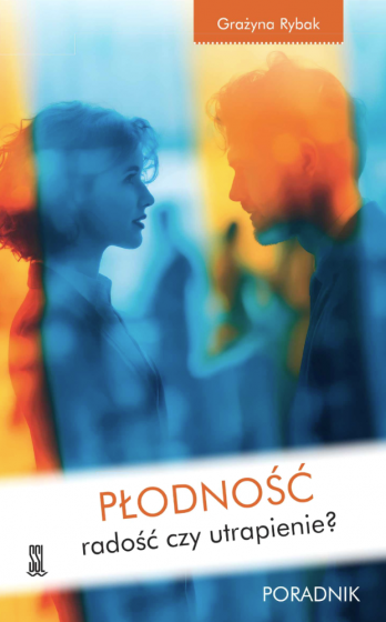 Płodność – radość czy utrapienie? Płodność – radość czy utrapienie?