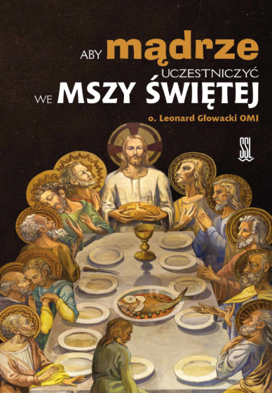 Aby mądrze uczestniczyć we Mszy Świętej